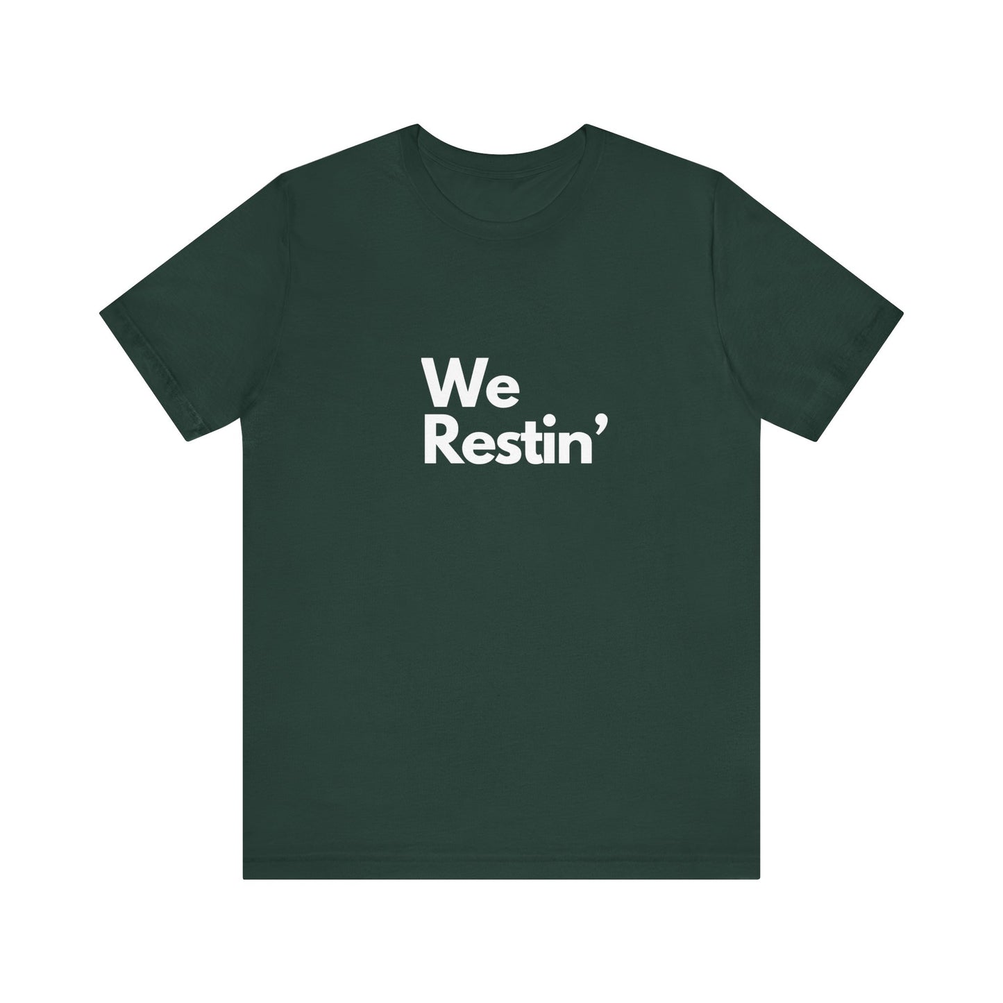 We Restin Tee