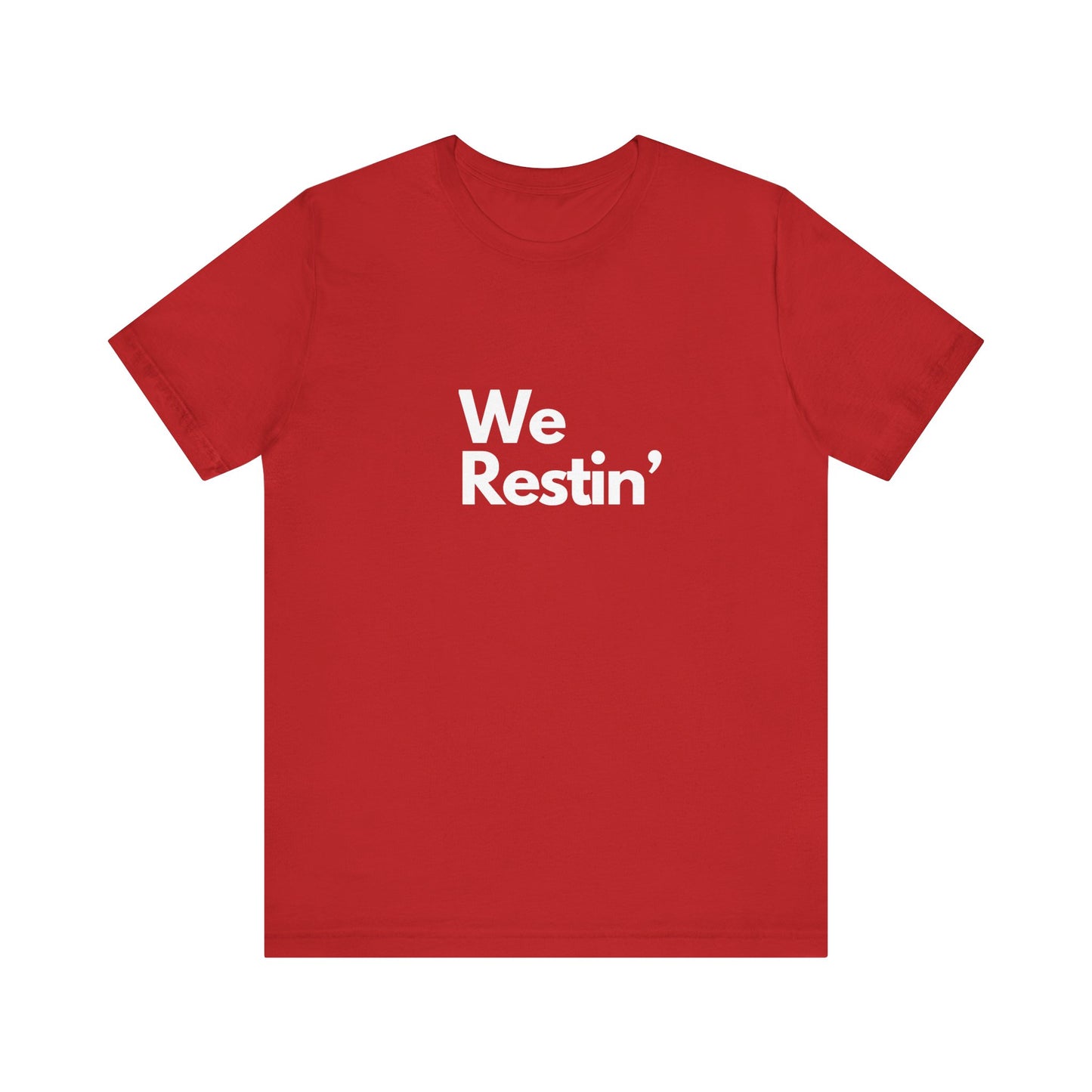 We Restin Tee