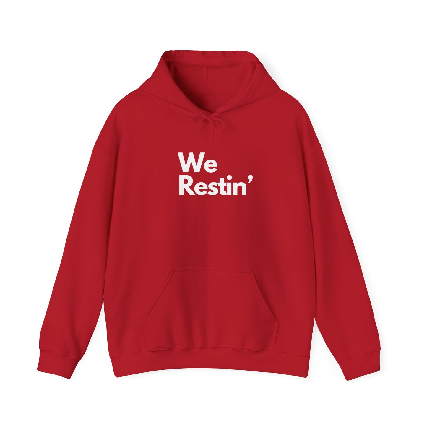 We Restin' Hoodie