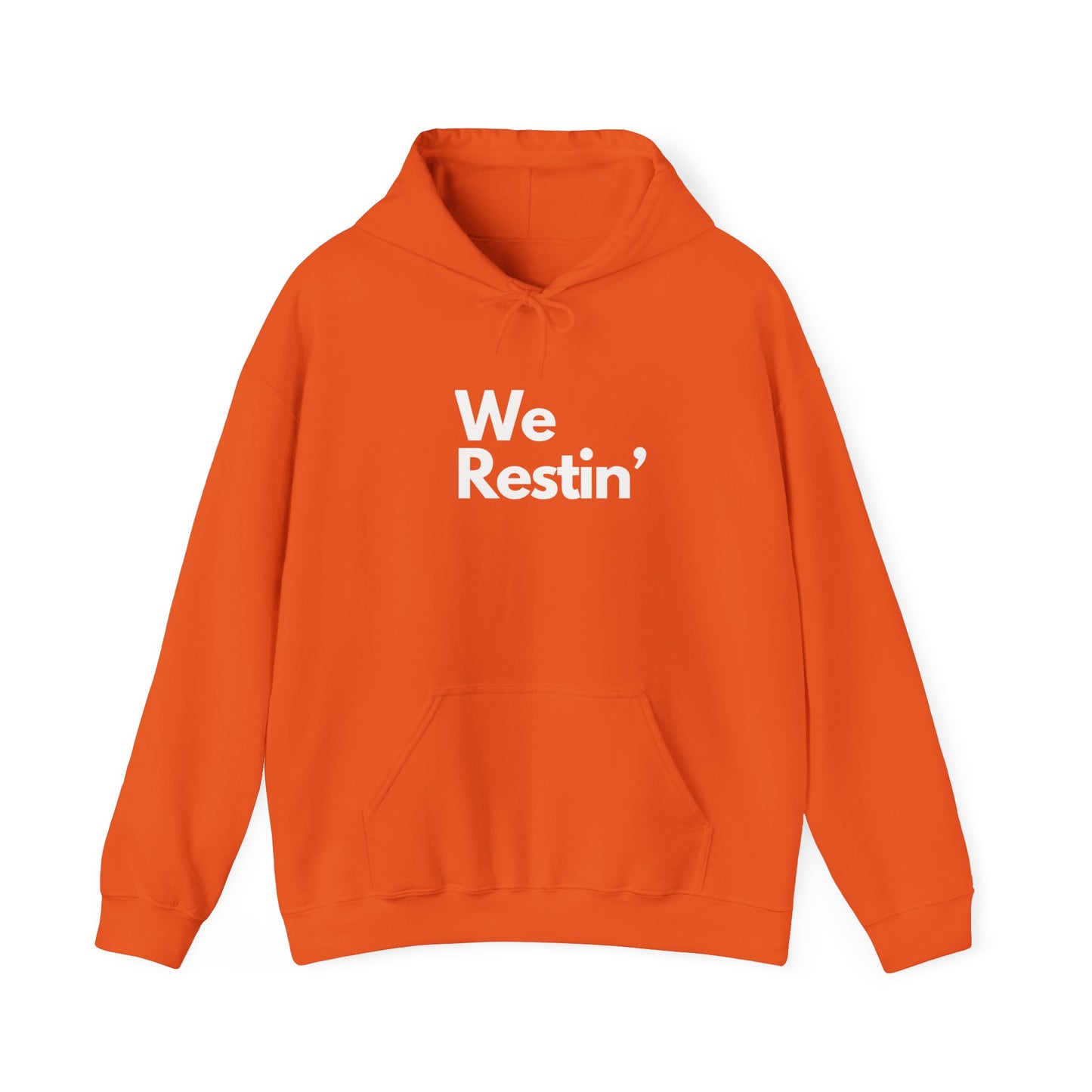 We Restin' Hoodie