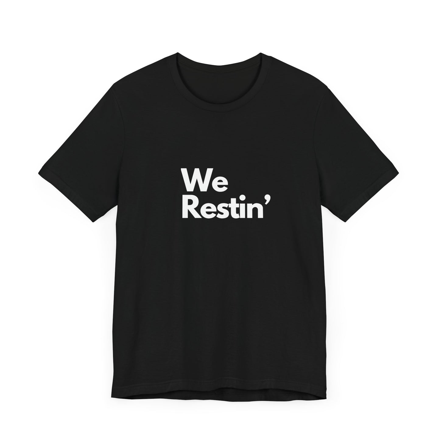 We Restin Tee