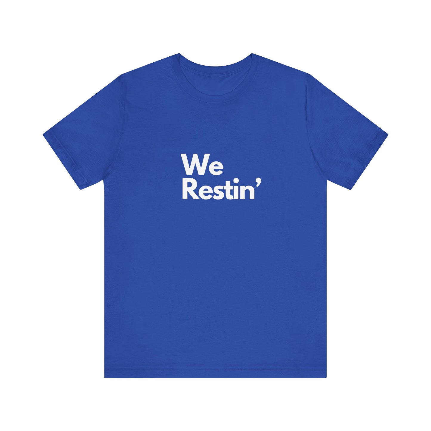 We Restin Tee