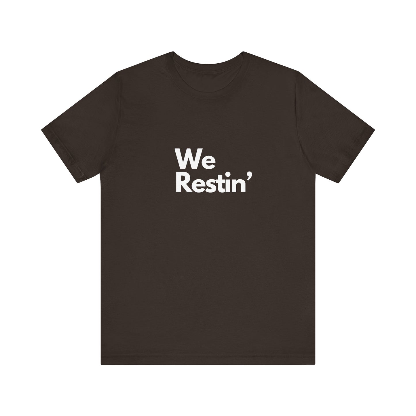 We Restin Tee