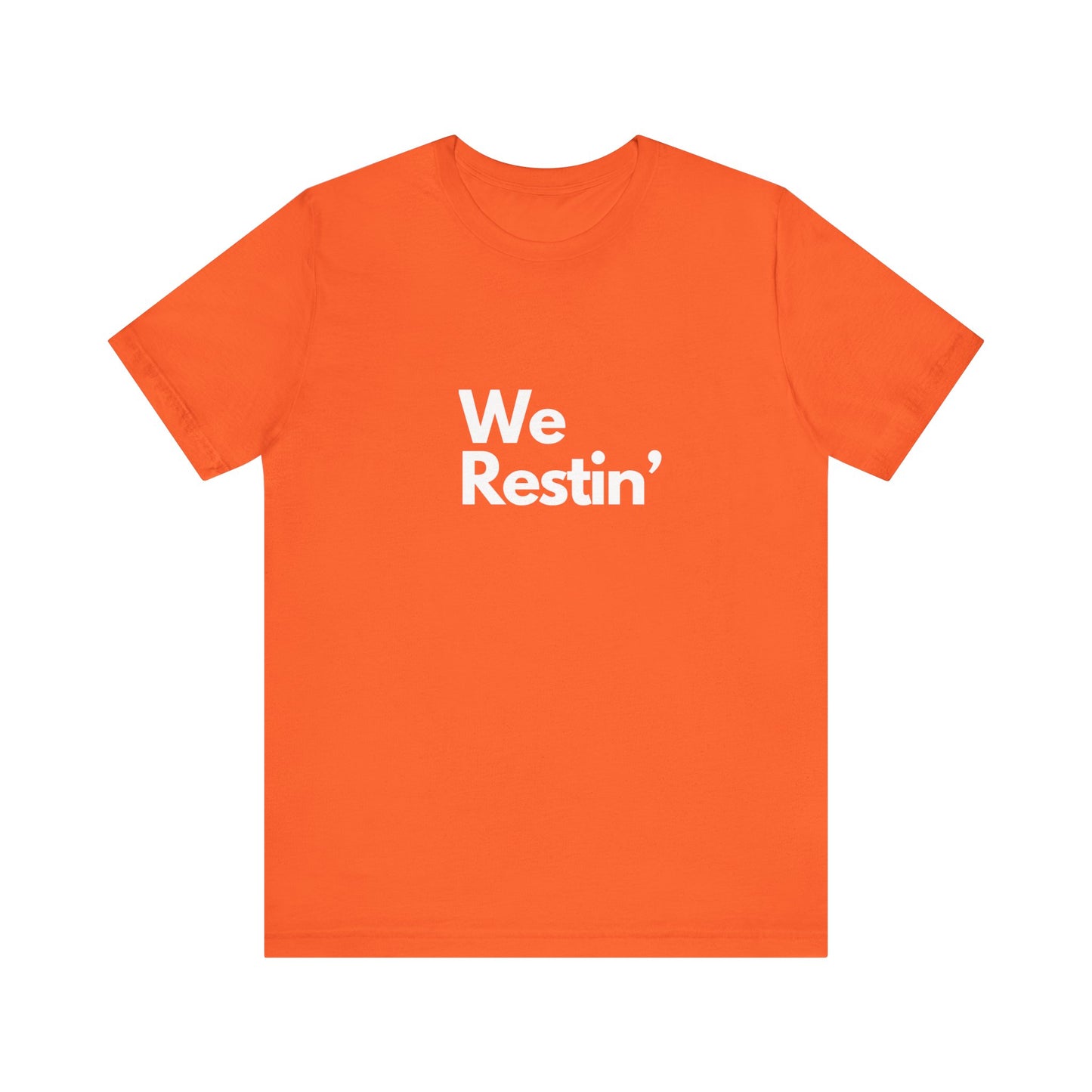 We Restin Tee