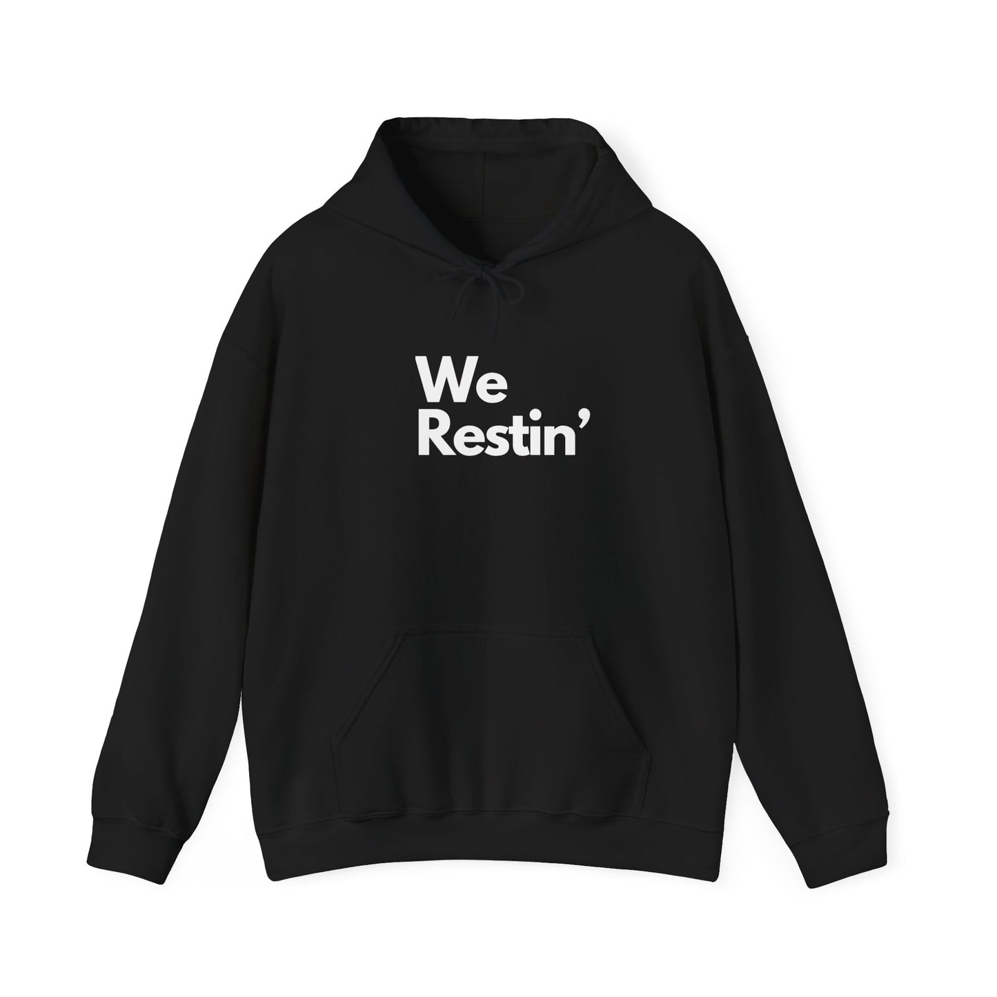 We Restin' Hoodie